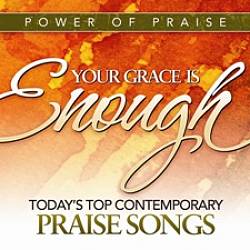 Your Grace Is Enough: Today's Top Contemporary Praise Songs cover art