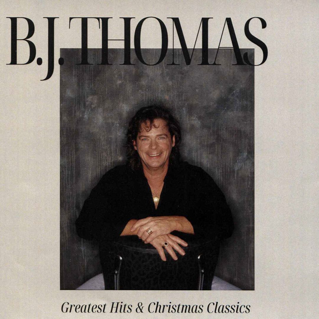 B.J. Thomas' Greatest Hits & Christmas Classics cover art