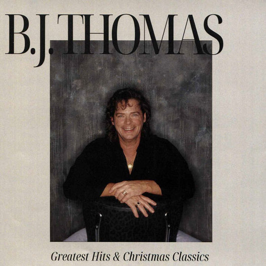B.J. Thomas' Greatest Hits & Christmas Classics cover art