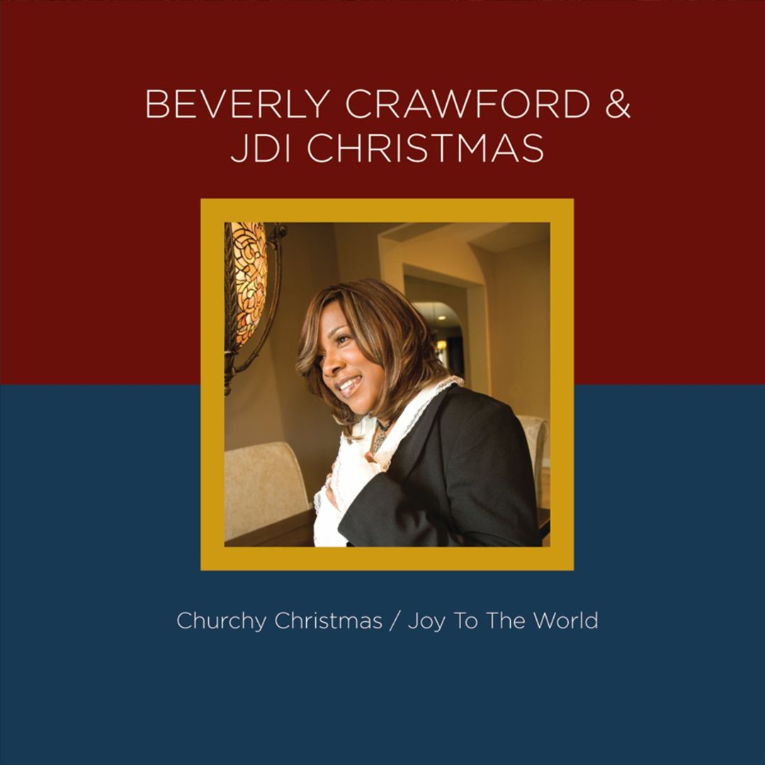 Beverly Crawford & JDI Christmas: Churchy Christmas/Joy to the World cover art